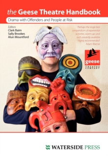 The Geese Theatre Handbook : Drama with Offenders and People at Risk, Paperback Book The Geese Theatre Handbook : Drama with Offenders and People at Risk, Paperback Book