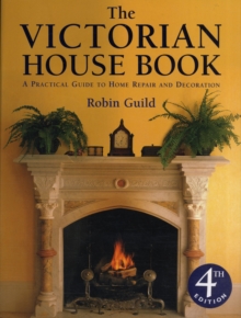 The Victorian House Book : A Practical Guide to Home Repair and Decoration, Hardback The Victorian House Book : A Practical Guide to Home Repair and Decoration, Hardback
