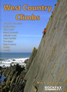 West Country Climbs : Avon and Somerset, North Devon, the Culm, Atlantic Coast, Inland Cornwall, West Penwith, the Lizard, Inland Devon, Torbay, Dorset, Paperback Book West Country Climbs : Avon and Somerset, North Devon, the Culm, Atlantic Coast, Inland Cornwall, West Penwith, the Lizard, Inland Devon, Torbay, Dorset, Paperback Book