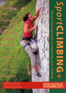 Sport Climbing + : The Positive Approach to Improve Your Climbing, Paperback Book Sport Climbing + : The Positive Approach to Improve Your Climbing, Paperback Book