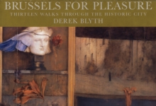 Brussels for Pleasue : Thirteen Walks Through the Historic City, Paperback Book Brussels for Pleasue : Thirteen Walks Through the Historic City, Paperback Book