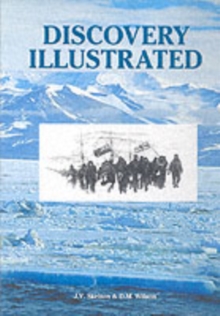Discovery Illustrated : Pictures from Captain Scott's First Antarctic Expedition, Hardback Book Discovery Illustrated : Pictures from Captain Scott's First Antarctic Expedition, Hardback Book