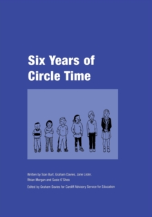 Six Years of Circle Time : A Developmental Primary Curriculum - Produced by a Group of Teachers in Cardiff, Paperback Book Six Years of Circle Time : A Developmental Primary Curriculum - Produced by a Group of Teachers in Cardiff, Paperback Book