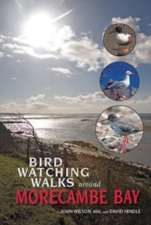 Birdwatching Walks Around Morecambe Bay, Paperback Book Birdwatching Walks Around Morecambe Bay, Paperback Book