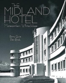 The Midland Hotel : Morecambe's White Hope, Paperback Book The Midland Hotel : Morecambe's White Hope, Paperback Book
