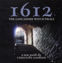 1612: the Lancashire Witch Trials : A New Guide by Christine Goodier, Paperback 1612: the Lancashire Witch Trials : A New Guide by Christine Goodier, Paperback
