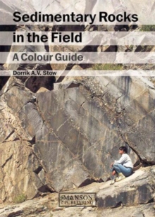 Sedimentary Rocks in the Field : A Colour Guide, Paperback Book Sedimentary Rocks in the Field : A Colour Guide, Paperback Book