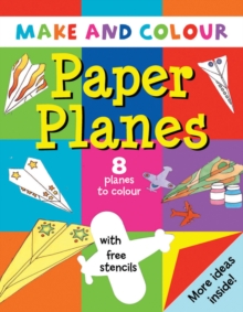 Make and Colour Paper Planes, Paperback Make and Colour Paper Planes, Paperback