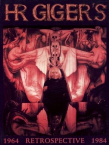 H. R. Giger's Retrospective : 1964-1984, Paperback Book H. R. Giger's Retrospective : 1964-1984, Paperback Book
