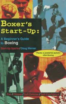 Boxer's Start-Up : Beginner's Guide to Boxing, Paperback Book Boxer's Start-Up : Beginner's Guide to Boxing, Paperback Book