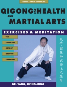 Qigong for Health and Martial Arts : Exercises and Meditation, Paperback Book Qigong for Health and Martial Arts : Exercises and Meditation, Paperback Book