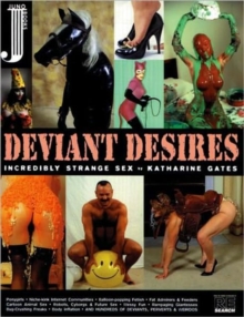 Deviant Desires : Incredibly Strange Sex, Paperback Deviant Desires : Incredibly Strange Sex, Paperback