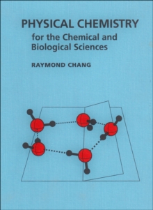 Physical Chemistry for the Chemical and Biological Sciences, Hardback Book Physical Chemistry for the Chemical and Biological Sciences, Hardback Book