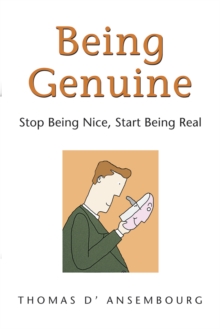 Being Genuine : Stop Being Nice, Start Being Real, Paperback Book Being Genuine : Stop Being Nice, Start Being Real, Paperback Book