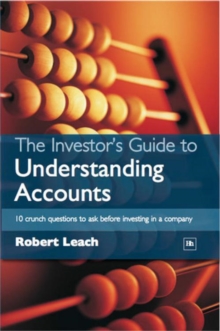 The Investor's Guide to Understanding Accounts : 10 Crunch Questions to Ask Before Investing in a Company, Paperback Book The Investor's Guide to Understanding Accounts : 10 Crunch Questions to Ask Before Investing in a Company, Paperback Book