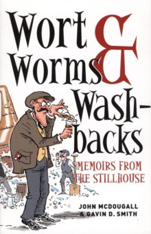 Wort, Worms and Washbacks : Memoirs from the Stillhouse, Paperback Book Wort, Worms and Washbacks : Memoirs from the Stillhouse, Paperback Book