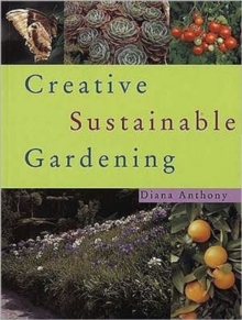 Creative Sustainable Gardening, Paperback Book Creative Sustainable Gardening, Paperback Book