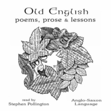 Old English Poems, Prose and Lessons : Anglo-Saxon Language, CD-Audio Book Old English Poems, Prose and Lessons : Anglo-Saxon Language, CD-Audio Book