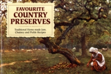 Favourite Country Preserves : Traditional Home-Made Jam, Chutney and Pickle Recipes, Paperback Favourite Country Preserves : Traditional Home-Made Jam, Chutney and Pickle Recipes, Paperback