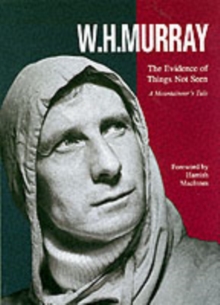 The Evidence of Things Not Seen : A Mountaineer's Tale, Hardback Book The Evidence of Things Not Seen : A Mountaineer's Tale, Hardback Book