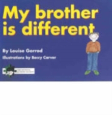 My Brother is Different : A Book for Young Children Who Have a Brother or Sister with Autism, Paperback My Brother is Different : A Book for Young Children Who Have a Brother or Sister with Autism, Paperback