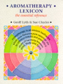 Aromatherapy Lexicon : The Essential Reference, Paperback Book Aromatherapy Lexicon : The Essential Reference, Paperback Book