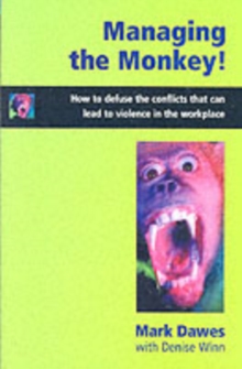 Managing the Monkey : How to Defuse the Conflicts That Can Lead to Violence in the Workplace, Paperback Book Managing the Monkey : How to Defuse the Conflicts That Can Lead to Violence in the Workplace, Paperback Book