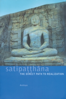 Satipatthana : The Direct Path to Realization, Paperback Book Satipatthana : The Direct Path to Realization, Paperback Book