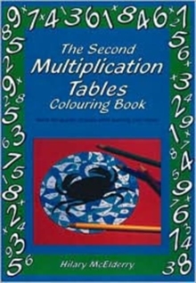 The Second Multiplication Tables Colouring Book : Solve the Puzzle Pictures While Learning Your Tables, Paperback The Second Multiplication Tables Colouring Book : Solve the Puzzle Pictures While Learning Your Tables, Paperback
