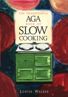 The Traditional Aga Book of Slow Cooking, Paperback Book The Traditional Aga Book of Slow Cooking, Paperback Book