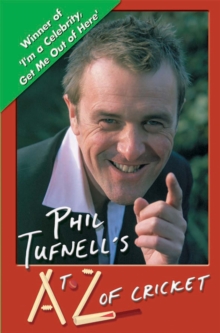 Phil Tufnell's A to Z of Cricket : The Ultimate Cricket Gossip Book, Paperback Book Phil Tufnell's A to Z of Cricket : The Ultimate Cricket Gossip Book, Paperback Book