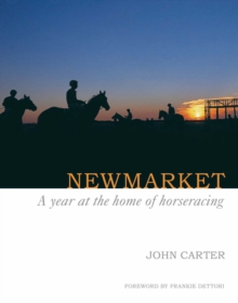 Newmarket : A Year at the Home of Horseracing, Hardback Book Newmarket : A Year at the Home of Horseracing, Hardback Book