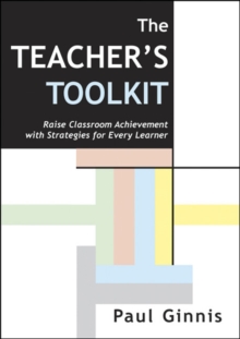 Teacher's Toolkit : Raise Classroom Achievement with Strategies for Every Learner, Paperback Teacher's Toolkit : Raise Classroom Achievement with Strategies for Every Learner, Paperback
