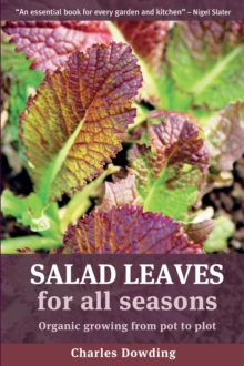 Salad Leaves for All Seasons : Organic Growing from Pot to Plot, Paperback Book Salad Leaves for All Seasons : Organic Growing from Pot to Plot, Paperback Book