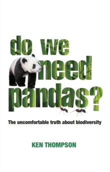 Do We Need Pandas? : The Uncomfortable Truth About Biodiversity, Paperback Book Do We Need Pandas? : The Uncomfortable Truth About Biodiversity, Paperback Book