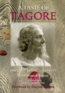 A Taste of Tagore : Poetry, Prose & Prayers, Paperback Book A Taste of Tagore : Poetry, Prose & Prayers, Paperback Book