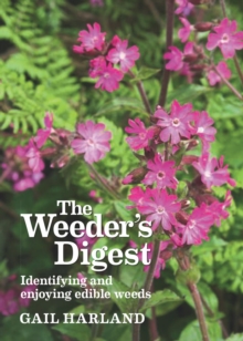 The Weeder's Digest : Identifying and Enjoying Edible Weeds, Paperback Book The Weeder's Digest : Identifying and Enjoying Edible Weeds, Paperback Book