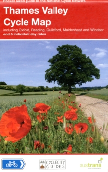 Thames Valley Cycle Map : Including Oxford, Reading, Guildford, Maidenhead and Windsor - and 5 Individual Day Rides, Sheet map, folded Thames Valley Cycle Map : Including Oxford, Reading, Guildford, Maidenhead and Windsor - and 5 Individual Day Rides, Sheet map, folded