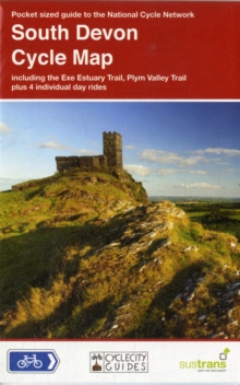 South Devon Cycle Map : Including the Exe Estuary Trail, Plym Valley Trail, Plus 4 Individual Day Rides, Sheet map, folded South Devon Cycle Map : Including the Exe Estuary Trail, Plym Valley Trail, Plus 4 Individual Day Rides, Sheet map, folded