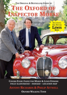 The Oxford of Inspector Morse : The Original and Best Selling Guide - Covering Every Inspector Morse, Lewis & Endeavour Episode 25th Anniversary Edition, Paperback Book The Oxford of Inspector Morse : The Original and Best Selling Guide - Covering Every Inspector Morse, Lewis & Endeavour Episode 25th Anniversary Edition, Paperback Book