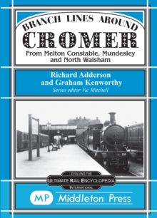 Branch Lines Around Cromer, Hardback Book Branch Lines Around Cromer, Hardback Book