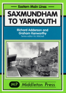 Saxmundham to Yarmouth, Hardback Saxmundham to Yarmouth, Hardback