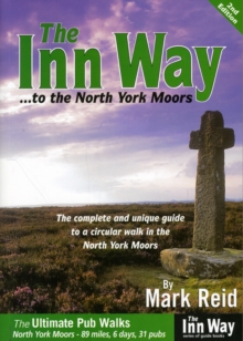 The Inn Way... to the North York Moors : The Complete and Unique Guide to a Circular Walk in the North York Moors, Paperback Book The Inn Way... to the North York Moors : The Complete and Unique Guide to a Circular Walk in the North York Moors, Paperback Book