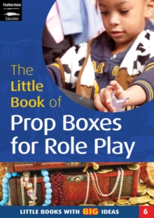 The Little Book of Prop Boxes for Role Play : Little Books with Big Ideas, Paperback Book The Little Book of Prop Boxes for Role Play : Little Books with Big Ideas, Paperback Book