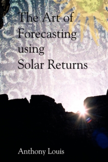 The Art of Forecasting Using Solar Returns, Paperback Book The Art of Forecasting Using Solar Returns, Paperback Book