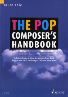 The Pop Composer's Handbook : A Step-by-step Guide to the Composition of Melody, Harmony, Rhythm and Structure, Paperback The Pop Composer's Handbook : A Step-by-step Guide to the Composition of Melody, Harmony, Rhythm and Structure, Paperback