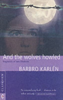 And the Wolves Howled : Fragments of Two Lifetimes, Paperback Book And the Wolves Howled : Fragments of Two Lifetimes, Paperback Book