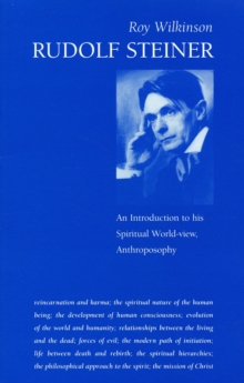 Rudolf Steiner : An Introduction to His Spiritual World-view, Anthroposophy, Paperback Rudolf Steiner : An Introduction to His Spiritual World-view, Anthroposophy, Paperback