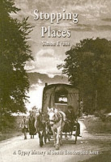 Stopping Places : A Gypsy History of South London and Kent, Paperback Book Stopping Places : A Gypsy History of South London and Kent, Paperback Book