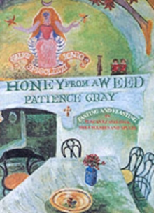 Honey from a Weed : Fasting and Feasting in Tuscany, Catalonia, the Cyclades and Apulia, Paperback Book Honey from a Weed : Fasting and Feasting in Tuscany, Catalonia, the Cyclades and Apulia, Paperback Book